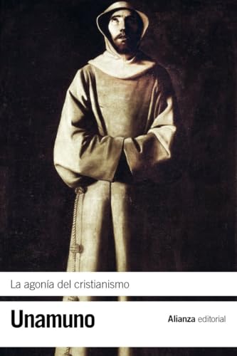 La agonía del cristianismo (El libro de bolsillo - Bibliotecas de autor - Biblioteca Unamuno) von Alianza Editorial