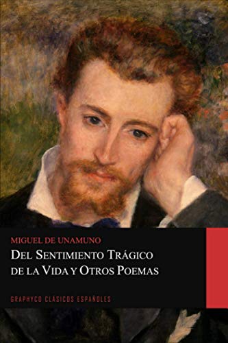 Del sentimiento trágico de la vida y Otros Poemas (Graphyco Clásicos Españoles) von Independently published