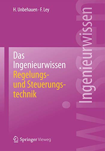 Das Ingenieurwissen: Regelungs- und Steuerungstechnik von Springer