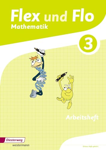 Flex und Flo - Ausgabe 2014: Arbeitsheft 3 Für die Version zur Ausleihe von Westermann Bildungsmedien Verlag GmbH