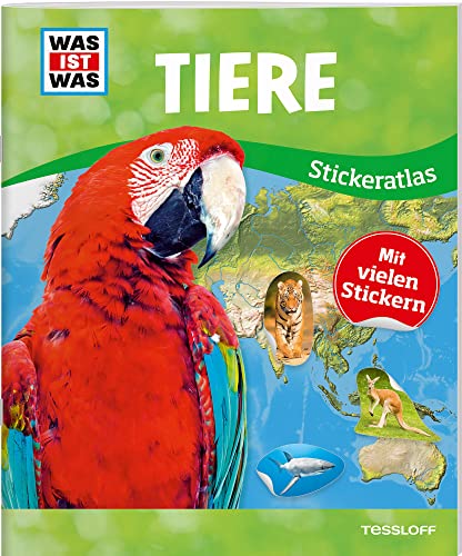 WAS IST WAS Sticker-Atlas Tiere: Über 100 Sticker, Infos zu Tierwanderungen, bedrohten Tierarten und Tierrekorden (WAS IST WAS Stickerheft) von Tessloff
