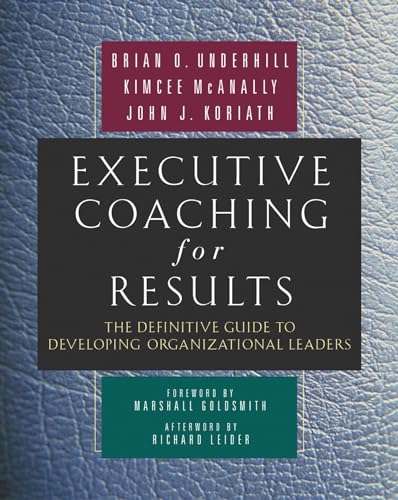 Executive Coaching for Results: The Definitive Guide to Developing Organizational Leaders