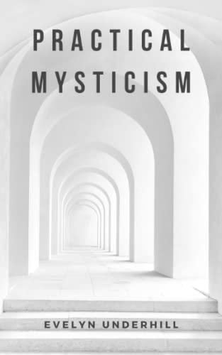 Practical Mysticism: (Annotated) von Independently published