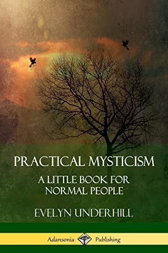 Practical Mysticism: A Little Book for Normal People von Lulu.com