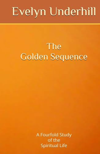 The Golden Sequence: A Fourfold Study of the Spiritual Life The Golden Sequence: A Fourfold Study of the Spiritual Life von Independently published