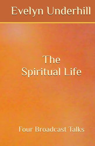The Spiritual Life: Four Broadcast Talks The Spiritual Life: Four Broadcast Talks von Independently published
