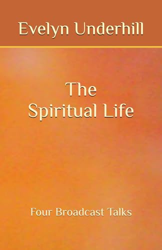 The Spiritual Life: Four Broadcast Talks The Spiritual Life: Four Broadcast Talks von Independently published