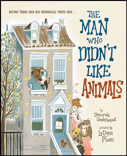 The Man Who Didn't Like Animals: A Giggle-Inducing Readaloud - the Backstory of Old MacDonald Before His Farm von Clarion