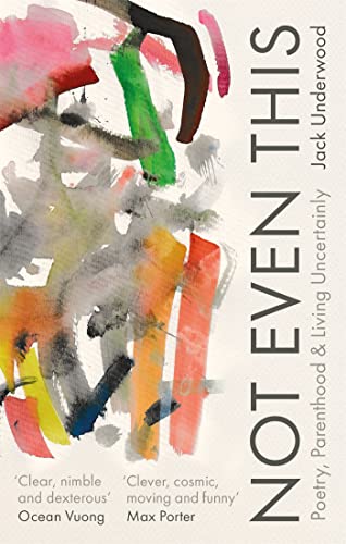 Not Even This: Poetry, parenthood and living uncertainly von Corsair