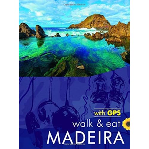 Madeira Walk & Eat Sunflower Guide: Walks, restaurants and recipes (Sunflower Guides) von Sunflower Books