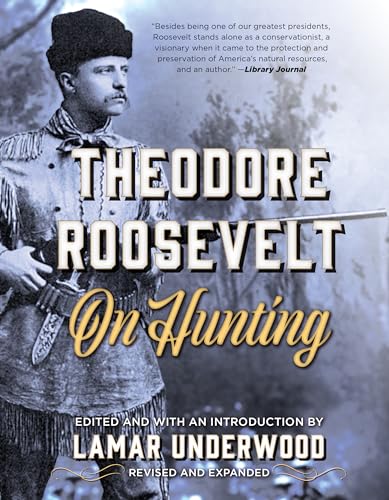 Theodore Roosevelt on Hunting