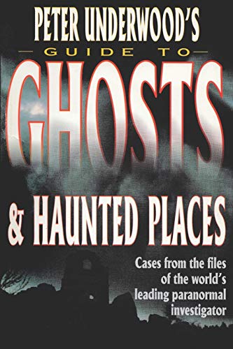 Peter Underwood's Guide to Ghosts & Haunted Places (Ghost Guides)