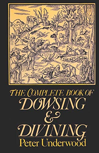 The Complete Book of Dowsing and Divining (Paranormal Guides)
