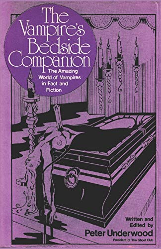 The Vampire's Bedside Companion: The Amazing World of Vampires in Fact and Fiction (Paranormal Guides) von CREATESPACE