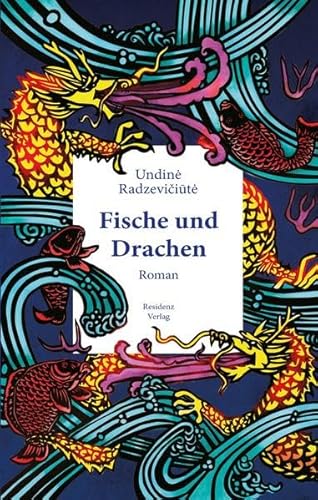 Fische und Drachen: Roman. Ausgezeichnet mit dem EU-Literaturpreis