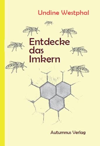 Entdecke das Imkern (Entdecke ...: Selbstlernhefte) von Autumnus Verlag