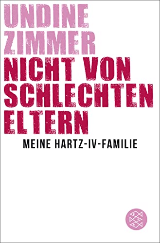 Nicht von schlechten Eltern - Meine Hartz-IV-Familie von FISCHER Taschenbuch