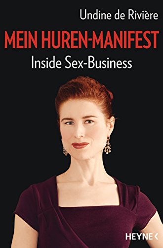 Mein Huren-Manifest: Inside Sex-Business von Heyne Taschenbuch