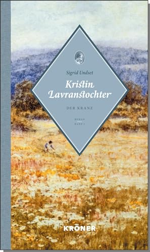 Kristin Lavranstochter: Der Kranz Kristin Lavranstochter: Der Kranz von Kröner