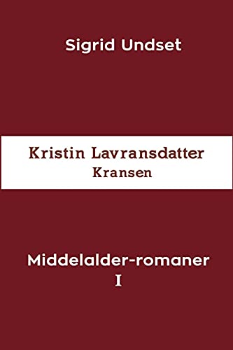 Middelalder-romaner I: Kristin Lavransdatter - Kransen