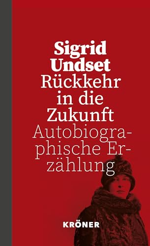 Rückkehr in die Zukunft: Autobiographische Erzählung von Alfred Kröner Verlag