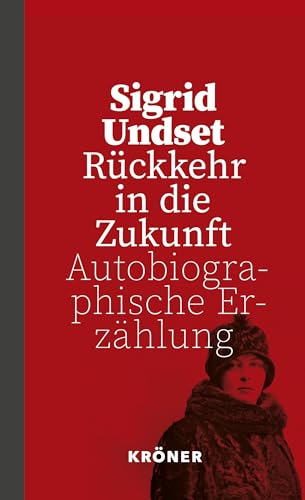 Rückkehr in die Zukunft: Autobiographische Erzählung Rückkehr in die Zukunft: Autobiographische Erzählung von Alfred Kröner Verlag