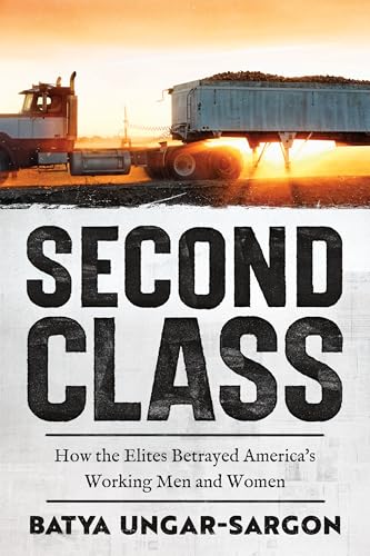 Second Class: How the Elites Betrayed America's Working Men and Women von Encounter Books