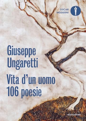 Vita d'un uomo. 106 poesie (1914-1960) (Oscar moderni) von Mondadori