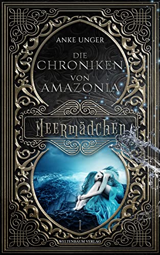 Die Chroniken von Amazonia: Meermädchen von Weltenbaum Verlag