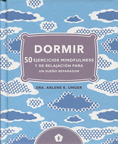 Dormir 50 ejercicios Mindfulness y de relajación: 50 ejercicios mindfulness y de relajación para un sueño reparador von Cinco Tintas