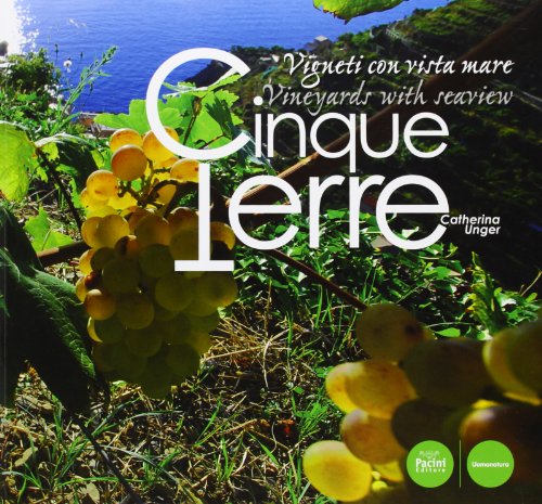 Cinque Terre. Vigneti con vista mare. Ediz. italiana e inglese (Uomonatura)