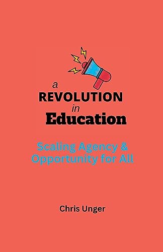 A Revolution in Education: Scaling Agency and Opportunity for All von Lulu