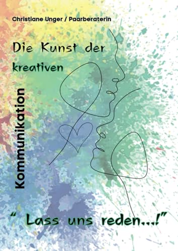 Die Kunst der kreativen Kommunikation: "Lass uns reden": Kommunikation für Paare (interaktives Malbuch) von Independently published