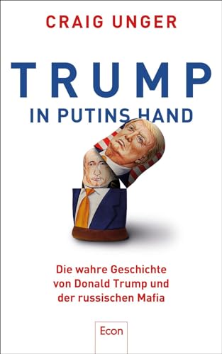 Trump in Putins Hand: Die wahre Geschichte von Donald Trump und der russischen Mafia von Econ