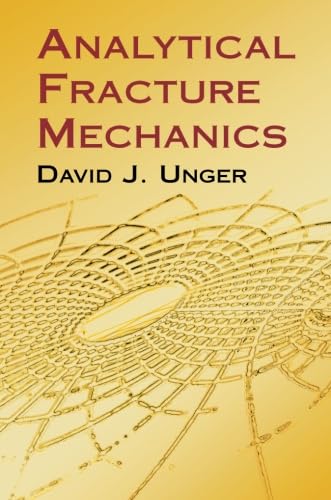 Analytical Fracture Mechanics (Dover Civil and Mechanical Engineering)