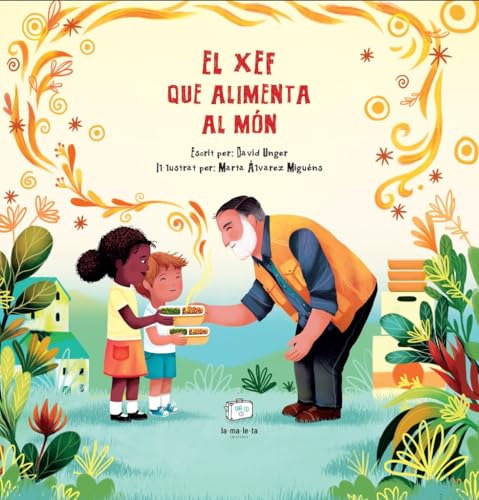 El xef que alimenta al món von La Maleta Ediciones