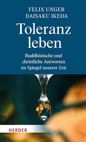 Toleranz leben: Buddhistische und christliche Antworten im Spiegel unserer Zeit von Verlag Herder