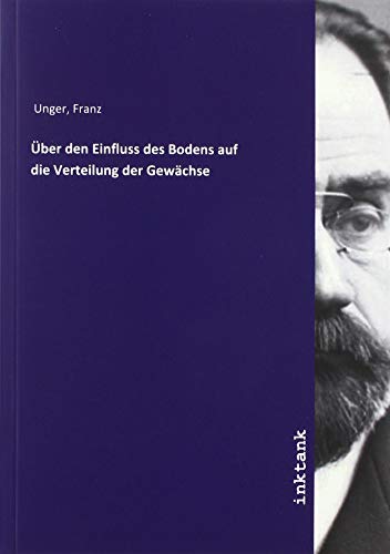 Über den Einfluss des Bodens auf die Verteilung der Gewächse von Inktank Publishing