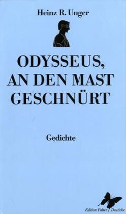 Odysseus an den Mast geschnürt: Gedichte