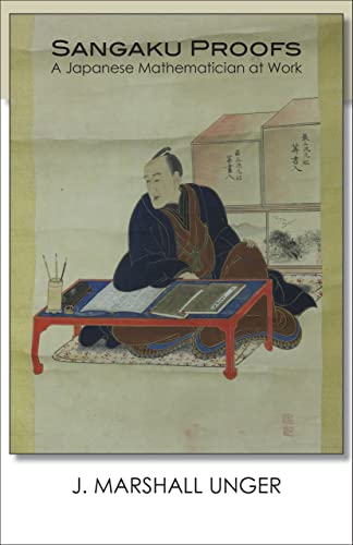 Sangaku Proofs: A Japanese Mathematician at Work (Cornell East Asia, 175, Band 175)