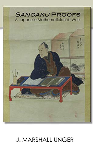 Sangaku Proofs: A Japanese Mathematician at Work (Cornell East Asia Series, Band 175)