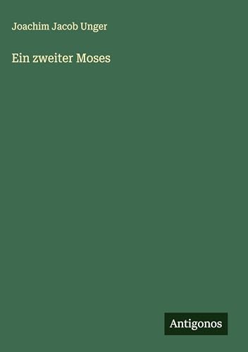 Ein zweiter Moses von Antigonos Verlag