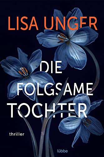 Die folgsame Tochter: Thriller