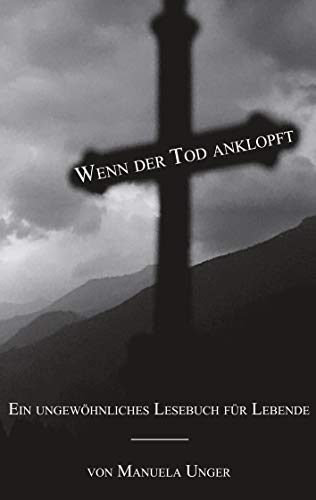 Wenn der Tod anklopft: Ein ungewöhnliches Lesebuch für Lebende
