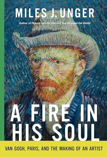 A Fire in His Soul: Van Gogh, Paris, and the Making of an Artist von Pegasus Books