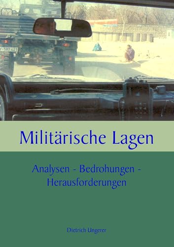 Militärische Lagen: Analysen- Bedrohungen- Herausforderungen Militärische Lagen: Analysen- Bedrohungen- Herausforderungen von miles-Verlag