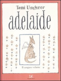 Adelaide. Il canguro volante. Ediz. illustrata (Album) Adelaide. Il canguro volante. Ediz. illustrata (Album)