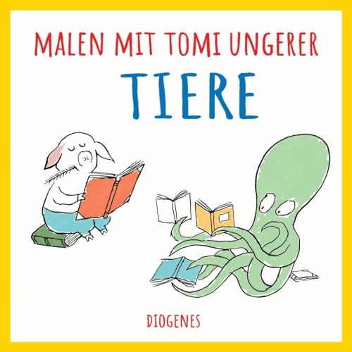 Malen mit Tomi Ungerer. Tiere (Kinderbücher) von Diogenes Verlag AG