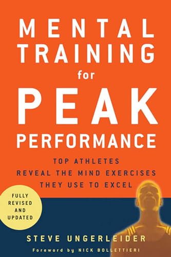 Mental Training for Peak Performance: Top Athletes Reveal the Mind Exercises They Use to Excel Mental Training for Peak Performance: Top Athletes Reveal the Mind Exercises They Use to Excel von Rodale