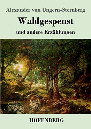 Waldgespenst: und andere Erzählungen von Hofenberg